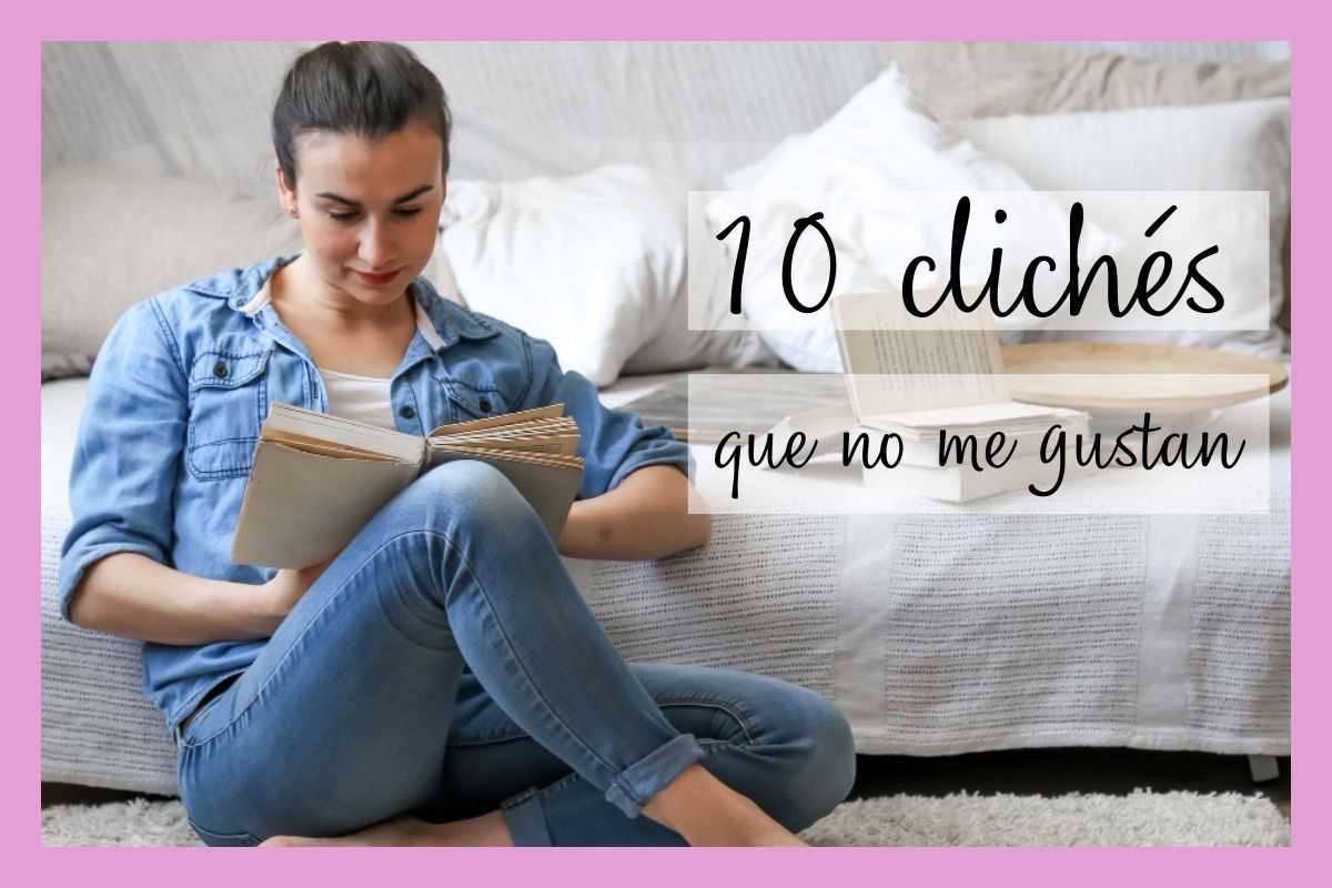 10 clichés que no me gustan